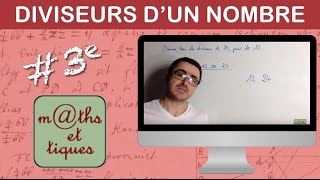 Déterminer les diviseurs dun nombre  Troisième [upl. by Aryas858]