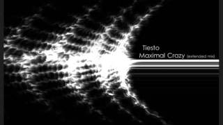 Tiesto  Maximal Crazy Original Extended Mix [upl. by Gard645]