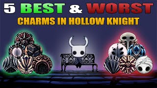 THE 5 BEST AND WORST CHARMS IN HOLLOW KNIGHT [upl. by Nirhtak534]