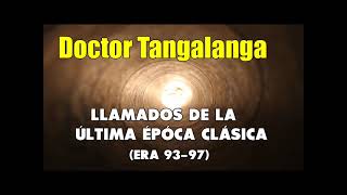 LA ÚLTIMA ÉPOCA CLÁSICA DE TANGALANGA era 9397 [upl. by Ellenehs]