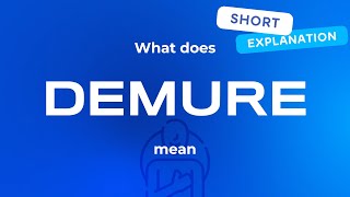 What does demure mean [upl. by Madel]