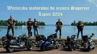 Wycieczka motorowa do jeziora Superior Lipiec 2024 [upl. by Keynes]