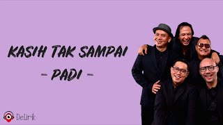 Kasih Tak Sampai  Padi Lirik Lagu [upl. by Eniak596]