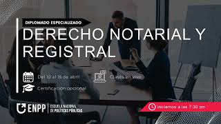 DIPLOMADO GRATUITO DE DERECHO NOTARIAL Y REGISTRAL  SESION 5 [upl. by Ailecec535]