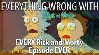 Everything Wrong With EVERY Rick and Morty Episode EVER That Weve Sinned So Far [upl. by Asilet]