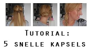 Tutorial  5 makkelijke snelle kapsels [upl. by Nyrhtak]