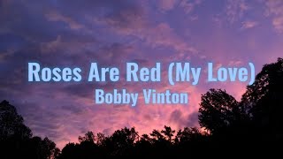 Bobby Vinton  Roses Are RedMy Love Lyrics [upl. by Enylecoj]