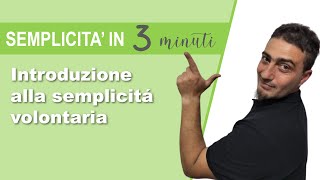 Introduzione alla semplicitá volontaria  Semplicitá volontaria in 3 minuti Ep1 [upl. by Radcliffe]