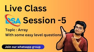 DSA Live Class Session 05  Basics of Array  Array interview Questions [upl. by Silvan]