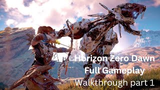 Horizon Zero Dawn Full Gameplay Walkthrough Part 1 [upl. by Eneliak]