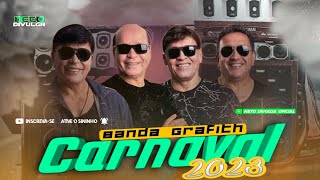 BANDA GRAFITH • REP CARNAVAL 2023 MÚSICAS NOVAS [upl. by Aimej282]