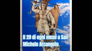 Preghiera a San Michele Arcangelo Spada di Dio e Principe delle Milizie Celesti [upl. by Yralam]