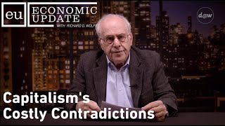 Economic Update Capitalisms Costly Contradictions [upl. by Schug842]