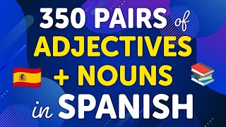 Learn Spanish Adjective  Noun Combinations with 350 Examples [upl. by Corine]