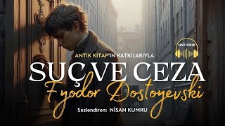 SUÇ VE CEZA  FYODOR DOSTOYEVSKİ Seslendiren Nisan Kumru [upl. by Routh]