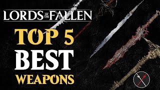 Top 5 Weapons in Lords of the Fallen [upl. by Leumas]