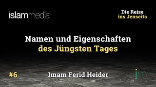 Namen und Eigenschaften des Jüngsten Tages  Die Reise ins Jenseits  Teil 6  Imam Ferid Heider [upl. by Rodrich293]