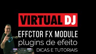 Plugins EFFECTOR FX MODULE para o Vitrual DJ [upl. by Yemarej]