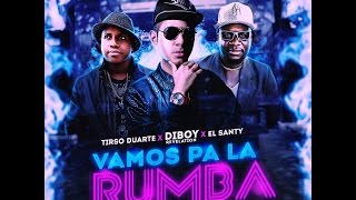 Vamos pa la Rumba Caliente y Excitante Remix  Diboy Revelation Feat Tirso Duarte amp El Santy [upl. by Nylirad]