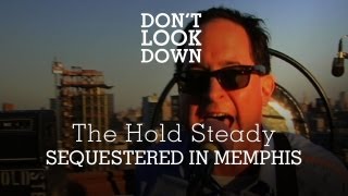 The Hold Steady  Sequestered in Memphis  Dont Look Down [upl. by Fredette]