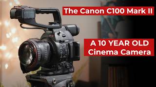 The Canon C100 Mark II Is it still worth it in 2024 [upl. by Eenttirb]