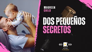 AUDIOLIBRO en español completo DOS PEQUEÑOS SECRETOS  novela romántica [upl. by Peursem]