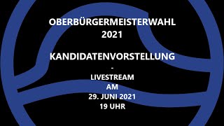 Singen  Oberbürgermeisterwahl 2021  Kandidatenvorstellung [upl. by Asabi730]