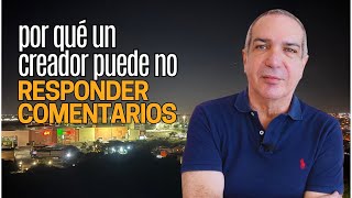 Por qué un Creador de YOUTUBE puede No Responder COMENTARIOS [upl. by Naujaj728]