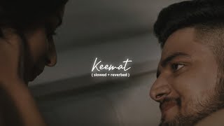 Keemat  Slowed and Reverb  G Khan [upl. by Leandro]