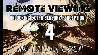 REMOTE VIEWING Unlocking Extra Sensory Perception4 With LILIAN EDEN remoteviewing [upl. by Neneek]