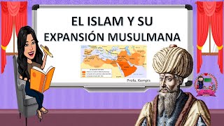 El Islam y la expansión Musulmana [upl. by Armando]