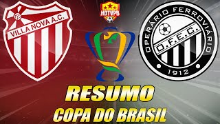 OperárioPR vence o Villa NovaMG por 2 a 0 está na terceira fase da Copa do Brasil [upl. by Rennane252]