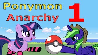 My Little Ponymon Anarchy Part 1  CATCHING TWILIGHT SPARKLE AND HER FRIENDS [upl. by Mont]