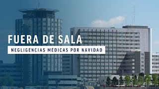 FUERA DE SALA 9  NEGLIGENCIAS MEDICAS POR NAVIDAD [upl. by Reidid957]