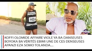 KOFFI OLOMIDE AFFAIRE VIOLE YA BA DANSEUSES BOYOKA BA VÉRITÉS EBIMI UNE DE CES DENSEUSES APANZI [upl. by Cuthbert460]