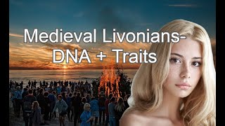 DNA  Traits of Medieval Livonians [upl. by Allain770]