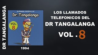 Dr Tangalanga  Los Llamados Telefonicos Del Dr Tangalanga Vol 8  1994  Completo [upl. by Lelia361]