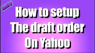 How to set the draft order on Yahoo for fantasy football [upl. by Heriberto72]