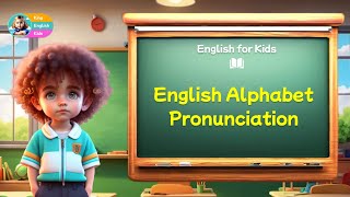 Learn the Pronunciation of the English Alphabet for Kindergarten [upl. by Bathsheeb500]