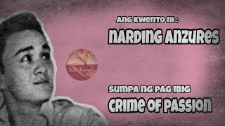 Ang Kwento ni Bernardo quotNARDINGquot Anzures  Kwento ng Trahedya ng pag ibig  TRUE CRIME of PASSION [upl. by Hibbert461]