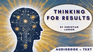 Transform Your Life Thinking for Results by Christian Larson Audiobook with Text [upl. by Darn]