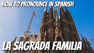 How to pronounce SAGRADA FAMILIA in Spanish [upl. by Aciria]