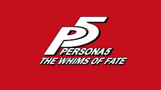 The Whims of Fate  Persona 5 [upl. by Enylcaj]