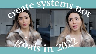 create systems not goals in 2022 [upl. by Shiroma25]