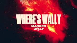 Masked Wolf  Wheres Wally Official Audio [upl. by Attikin]