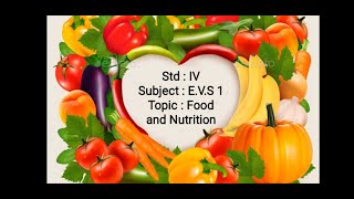 Food amp Nutrition  Std 4  EVS 1 [upl. by Mixie580]