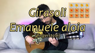 GIRASOLI  Emanuele Aloia cover CHITARRA CLASSICA [upl. by Greenberg]