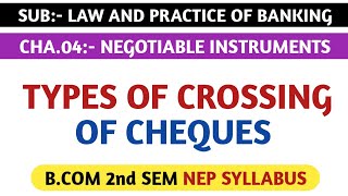 TYPES OF CROSSING OF CHEQUES FOR BCOM 2nd SEM NEP SYLLABUS  LAW AND PRACTICE OF BANKING [upl. by Otsuaf]