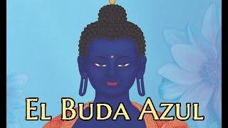 El Buda Azul Medicina Tibetana Documental [upl. by Zelde]