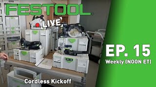 Festool Live Episode 15  Cordless Kickoff [upl. by Lochner]